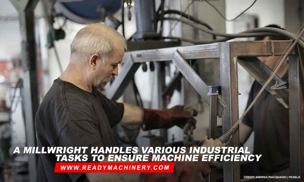 Everything You Want to Know When Hiring a Millwright Ready Machinery